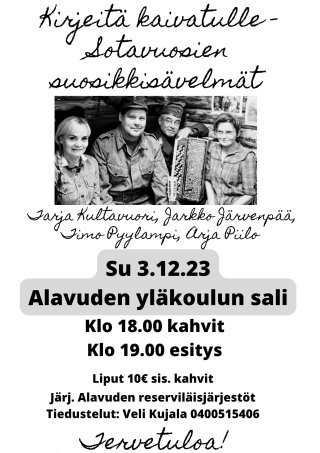  Kirjeitä kaivatulle - sotavuosien suosikkisävelmät -esitys sunnuntaina 3.12.2023 klo 19 Alavuden yläkoulun salissa.