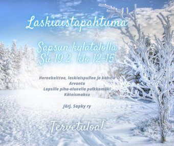 Tervetuloa mukaan yhteiseen laskiaisp&auml;iv&auml;&auml;n Sapsun kyl&auml;talolle sunnuntaina 19.2.2023 klo 12-15.