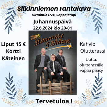   Juhannuspäivän tanssit lauantaina 22.6.2024 klo 20-01 Siikinniemen rantalavalla Alavuden Sapsalammilla - esiintymässä Pauli Koivula & Himmiät Tähäret.