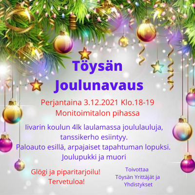 Töysän Joulunavaus perjantaina 3.12.2021 klo 18-19 Monitoimitalon pihassa. 