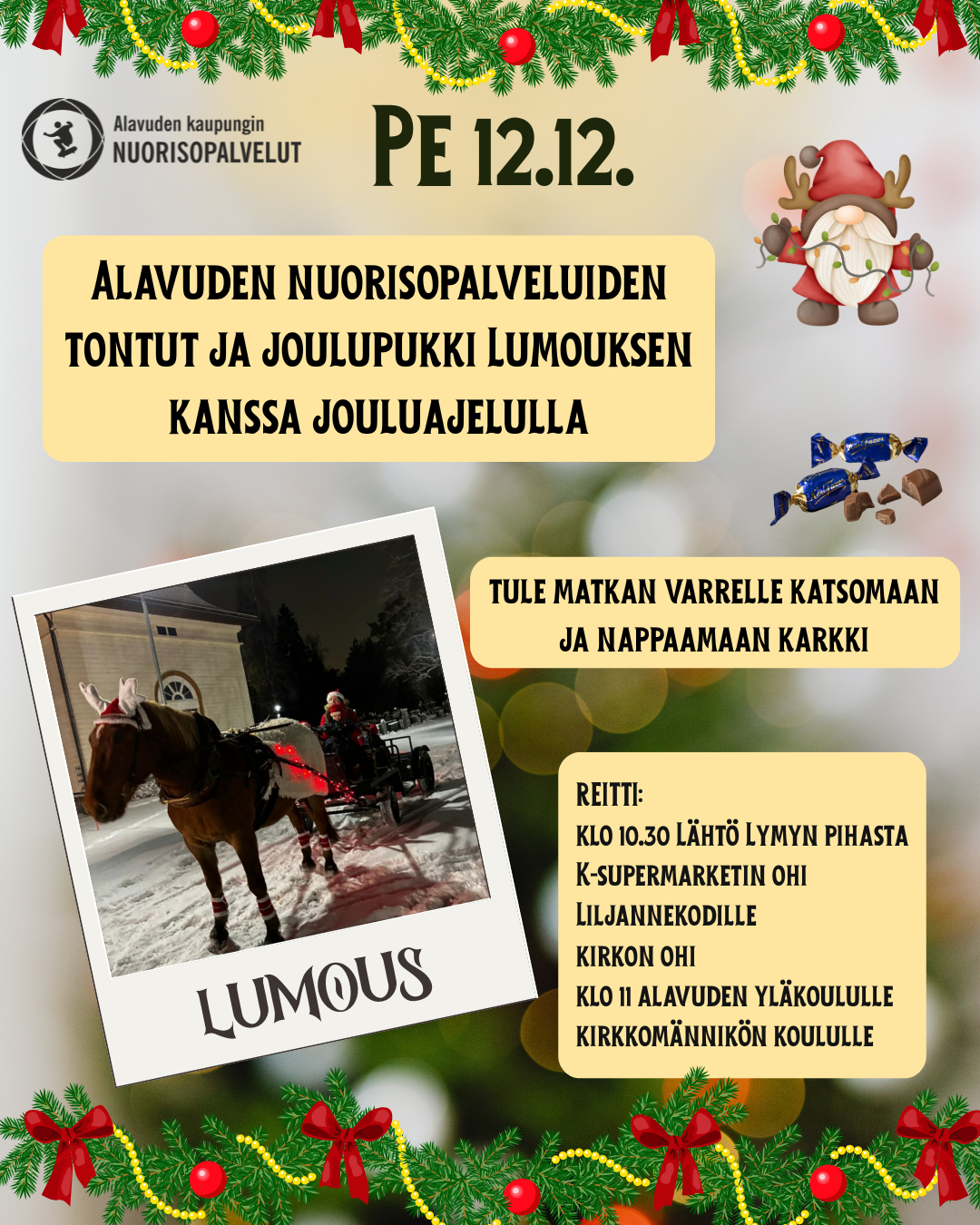 Alavuden kaupungin nuorisopalveluiden väki lähtee perjantaina 12.12.2025 klo 10.30 nuorisotila Lymyn (Kauppakeskus Kyntäjä) pihasta tonttuasuissa hevoskyydityksellä.