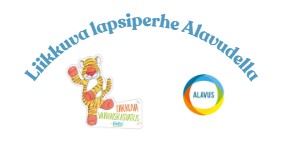 Alavuden kaupungin varhaiskasvatuksen Liikkuva lapsiperhe Alavudella -hanke.