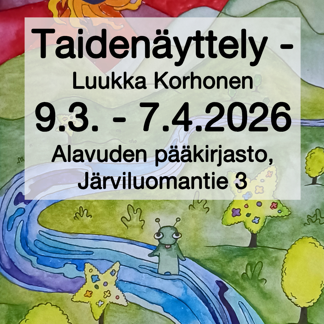 Tervetuloa taiden&auml;yttelyyn Alavuden p&auml;&auml;kirjastoon 9.3. - 7.4.2026, avoinna kirjaston aukioloina.
