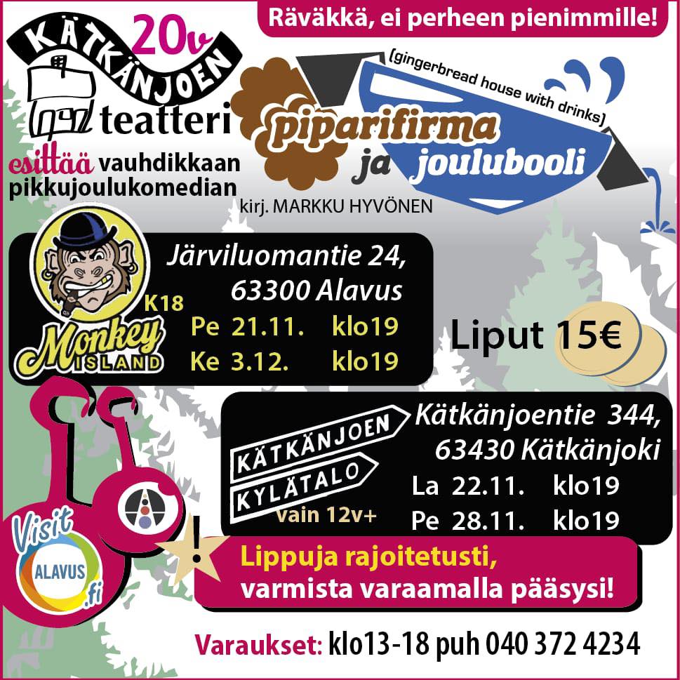 Kätkänjoen teatteri esittää Alavudella pikkujoulukautena 21.11.-3.12.2025 Markku Hyvösen käsikirjoittaman vauhdikkaan pikkujoulukomedian ”Piparifirma ja joulubooli”.