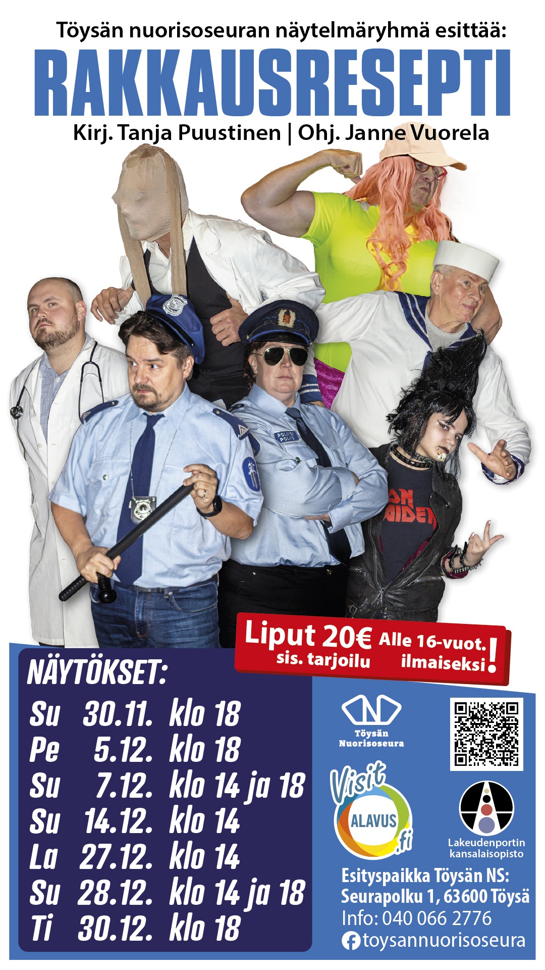 Töysän nuorisoseuran näytelmäryhmä esittää joulukuussa 2025 Tanja Puustisen kirjoittaman vallattoman komedian Rakkausresepti. Esityspaikkana on Töysän Nuorisoseura.